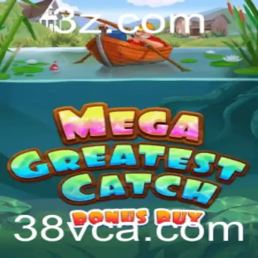 Explorando o Excitante Mundo do MegaGreatestCatchBonusBuy no Casino 38v